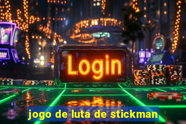 jogo de luta de stickman